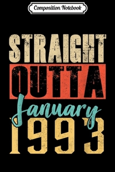 Composition Notebook: Straight Outta JANUARY 1993 27th Awesome Birthday Gifts  Journal/Notebook Blank Lined Ruled 6x9 100 Pages