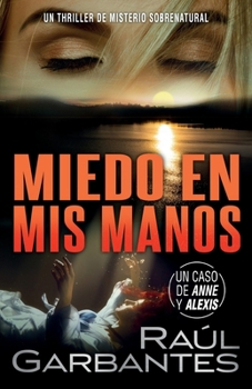Paperback Miedo en mis manos: Un thriller de misterio sobrenatural [Spanish] Book