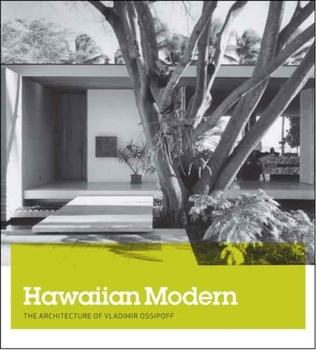 Paperback Hawaiian Modern: The Architecture of Vladimir Ossipoff Book