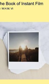 Hardcover The Book of Instant Film Book