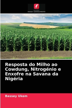 Paperback Resposta do Milho ao Cowdung, Nitrogénio e Enxofre na Savana da Nigéria [Portuguese] Book