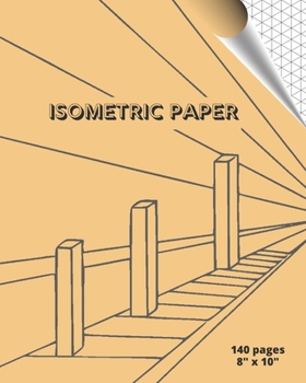 Paperback Isometric Paper: Suitable for Landscaping, Architecture, Sculpture or 3D Printer Projects - Grid of Equilateral .28" Triangles - Graph Book