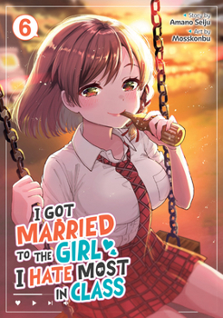 Paperback I Got Married to the Girl I Hate Most in Class (Manga) Vol. 6 Book