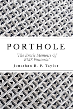 Paperback Porthole: The Erotic Memoirs Of RMS Fantasia Book