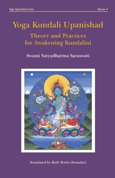 Paperback Yoga Kundali Upanishad: Theory and Practices for Awakening Kundalini Book