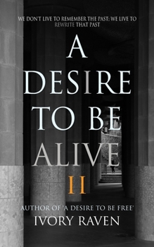 Paperback A Desire to be Alive Book