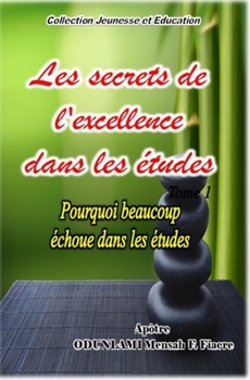 Paperback Les Secrets de l'Excellence Dans Les Etudes [French] Book
