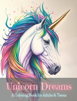 Paperback Unicorn Dreams: A Coloring Book for Adults & Teens Book
