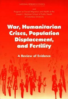 War, Humanitarian Crises, Population Displacement, and Fertility: A Review of Evidence