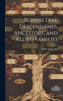 Hardcover Burriss Dial Descendants, Ancestors, and Allied Families Book