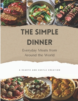 Paperback The Simple Dinner: Everyday Meals from Around the World Book