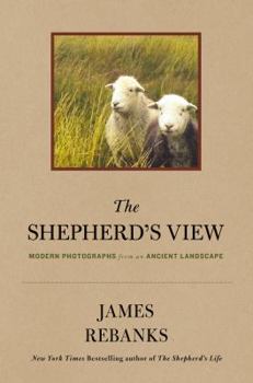Hardcover The Shepherd's View: Modern Photographs from an Ancient Landscape Book
