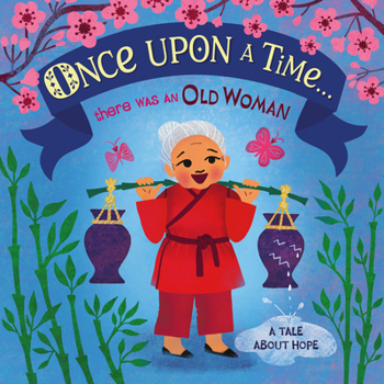 Board book Once Upon a Time... There Was an Old Woman: A Tale about Hope Book