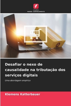 Paperback Desafiar o nexo de causalidade na tributação dos serviços digitais [Portuguese] Book