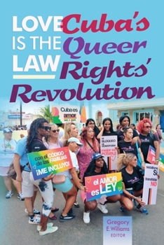 Love is the law: Cuba's queer rights' revolution Book Cover