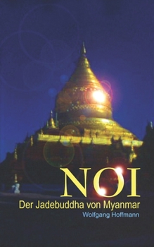 Paperback Noi: Der Jadebuddha von Myanmar [German] Book