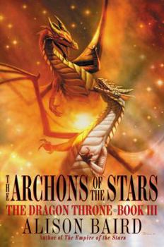 The Archons of the Stars - Book #3 of the Dragon Throne