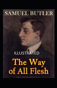 Paperback The Way of All Flesh Illustrated by Samuel Butler Book