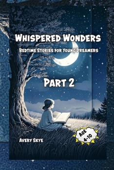 Paperback Whispered Wonders: Bedtime Stories for Young Dreamers Book