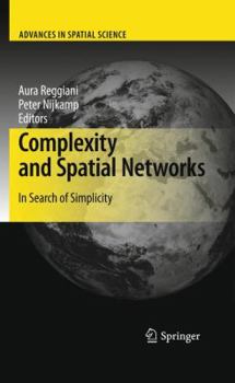 Hardcover Complexity and Spatial Networks: In Search of Simplicity Book