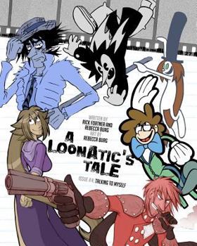Paperback A Loonatic's Tale: Talking to Myself Book