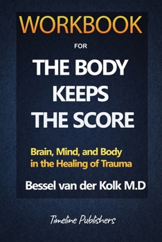 Paperback Workbook For The Body Keeps The Score By Bessel Van Der Kolk Book