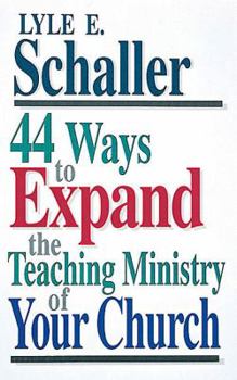 Paperback 44 Ways to Expand the Teaching Ministry of Your Church Book