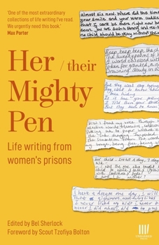 Her/their Mighty Pen: Life Writing From Women's Prisons