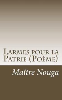 Paperback Larmes pour la Patrie: Poeme [French] Book
