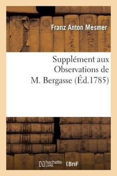 Paperback Supplément Aux Observations de M. Bergasse, Ou Règlemens Des Sociétés de l'Harmonie Universelle: , Adoptés Par La Société de l'Harmonie de France Dans [French] Book