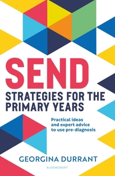 Paperback SEND Strategies for the Primary Years: Practical ideas and expert advice to use pre-diagnosis Book