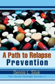 Paperback A Path to Relapse Prevention: The Inside Passage Volume II Book