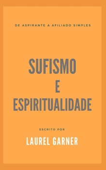 Paperback Sufismo e Espiritualidade: De verdadeiro aspirante a afiliado simples [Portuguese] Book