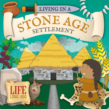 Hardcover Living in a Stone Age Settlement Book