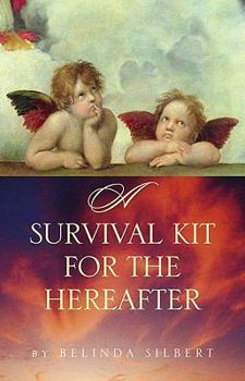 Paperback A Survival Kit for the Hereafter Book