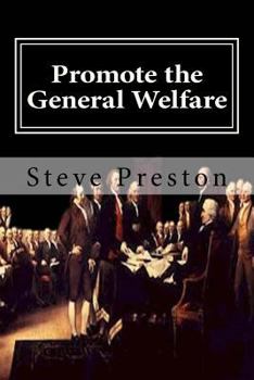 Promote the General Welfare: Our Abused Constitution