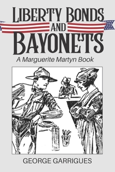 Paperback Liberty Bonds and Bayonets: A Marguerite Martyn Book