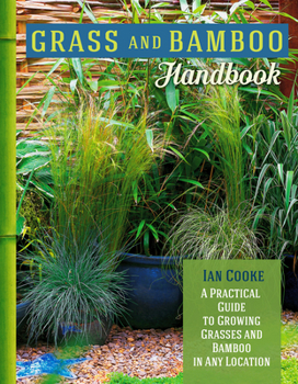 Paperback Grass and Bamboo Handbook: A Practical Guide to Growing Grasses and Bamboo in Any Location Book