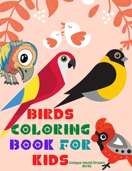 Birds Coloring Book For Kids: Unique Hand-drawn Birds - V 075