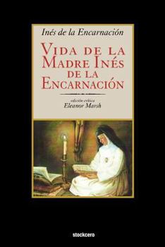 Paperback Vida de La Madre Ines de La Encarnacion [Spanish] Book