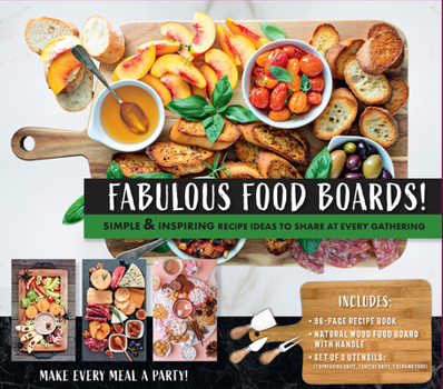 Paperback Fabulous Food Boards Kit: Simple & Inspiring Recipe Ideas to Share at Every Gathering - Includes Guidebook, Serving Board, and Cheese Knives Book