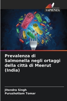 Paperback Prevalenza di Salmonella negli ortaggi della città di Meerut (India) [Italian] Book