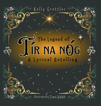 Hardcover The Legend of Tír Na nÓg - A Lyrical Retelling Book