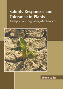 Hardcover Salinity Responses and Tolerance in Plants: Transport and Signaling Mechanisms Book