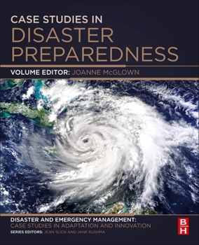 Paperback Case Studies in Disaster Preparedness: A Volume in the Disaster and Emergency Management: Case Studies in Adaptation and Innovation Series Book