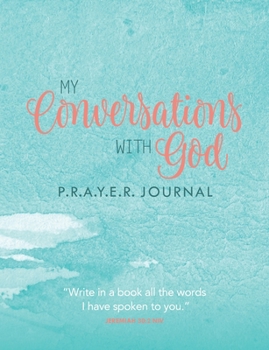 Paperback My Conversations with God: P.R.A.Y.E.R. Journal Book