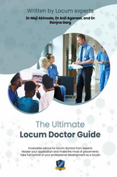 The Ultimate Locum Doctor Guide: Expert advice and support for locum doctors from NHS locums and consultants - master applications, get the best ... development as an NHS locum doctor.