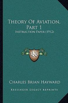 Paperback Theory Of Aviation, Part 1: Instruction Paper (1912) Book