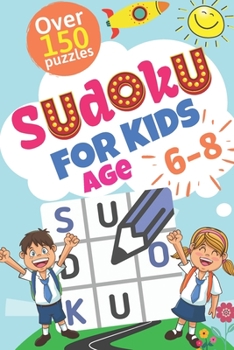 Paperback sudoku for kids ages 6-8: More than 150 Sudokus for kids from Easy to Medium with Solutions Only for your kid to be an expert [Large Print] Book