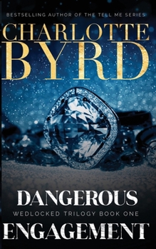 Dangerous Engagement - Book #1 of the Wedlocked Trilogy